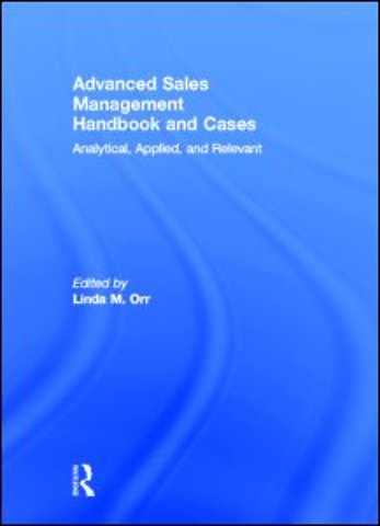 Advanced Sales Management Handbook and Cases