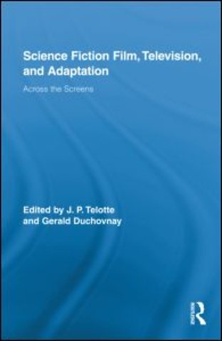 Science Fiction Film, Television, and Adaptation
