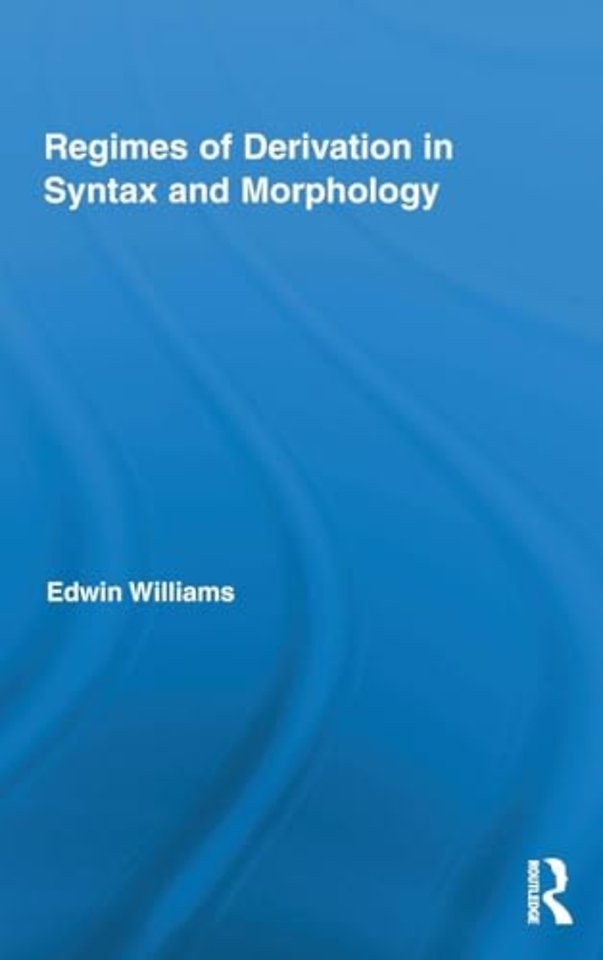 Regimes of Derivation in Syntax and Morphology