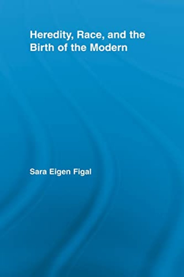 Heredity, Race, and the Birth of the Modern