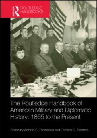 Routledge Handbook of American Military and Diplomatic History