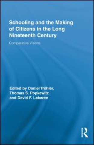 Schooling and the Making of Citizens in the Long Nineteenth Century