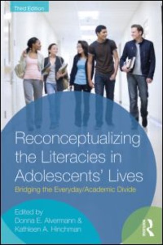 Reconceptualizing the Literacies in Adolescents' Lives