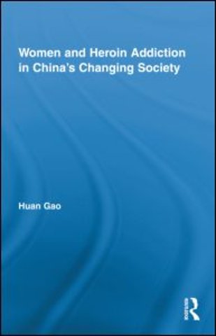 Women and Heroin Addiction in China's Changing Society