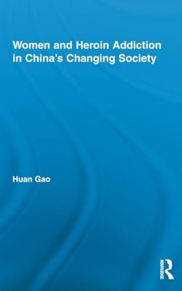Women and Heroin Addiction in China's Changing Society