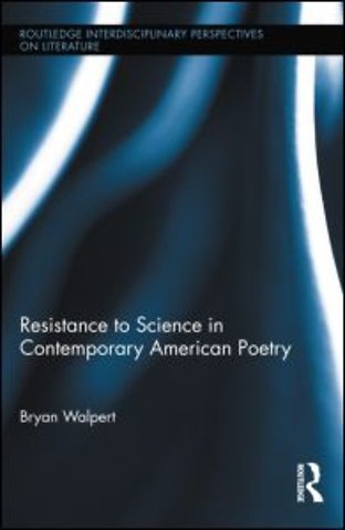 Resistance to Science in Contemporary American Poetry