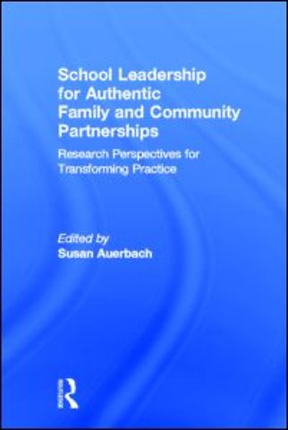 School Leadership for Authentic Family and Community Partnerships