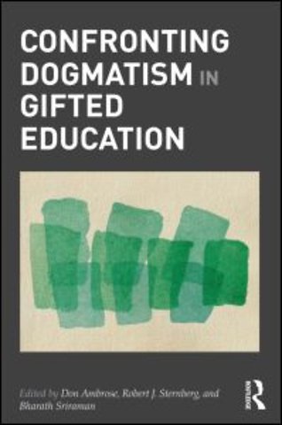 Confronting Dogmatism in Gifted Education