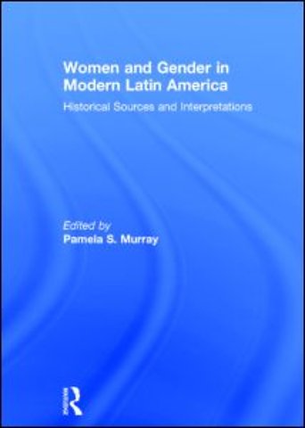 Women and Gender in Modern Latin America
