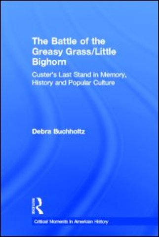 Battle of the Greasy Grass/Little Bighorn