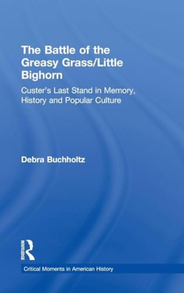 Battle of the Greasy Grass/Little Bighorn