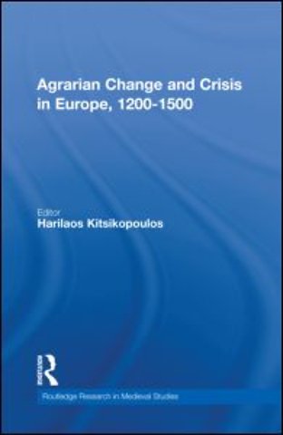 Agrarian Change and Crisis in Europe, 1200-1500