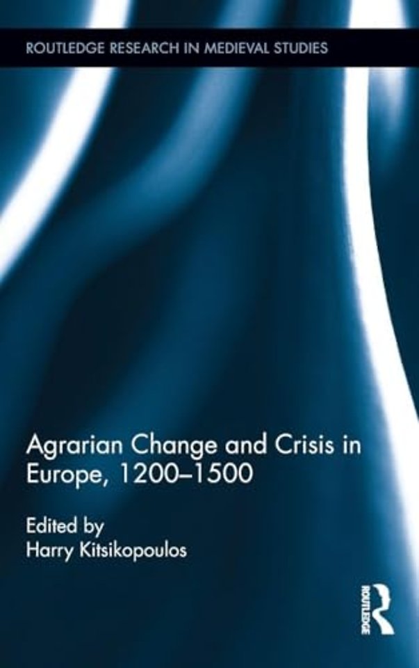 Agrarian Change and Crisis in Europe, 1200-1500