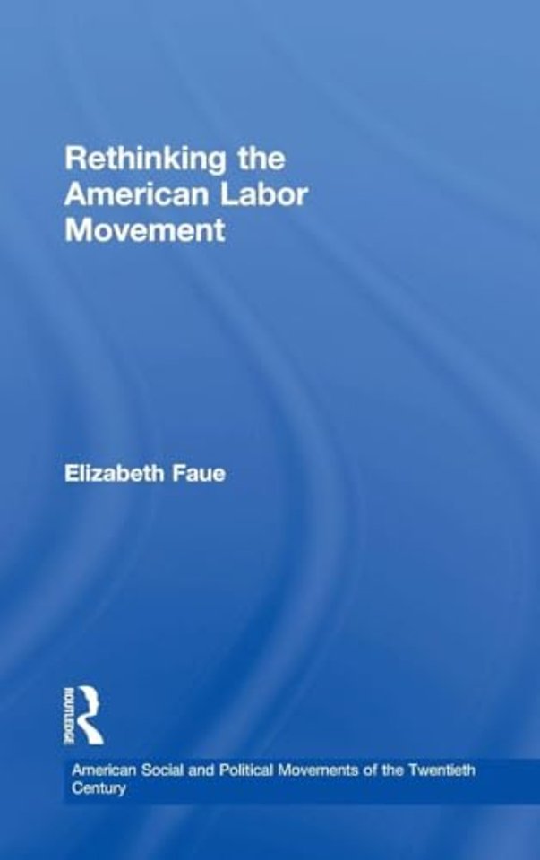 Rethinking the American Labor Movement
