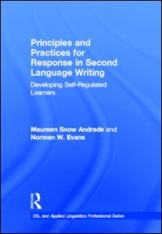 Principles and Practices for Response in Second Language Writing