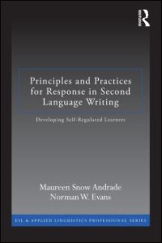 Principles and Practices for Response in Second Language Writing