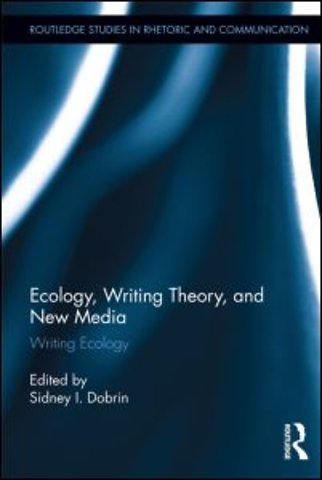 Ecology, Writing Theory, and New Media