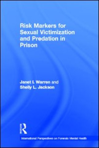 Risk Markers for Sexual Victimization and Predation in Prison