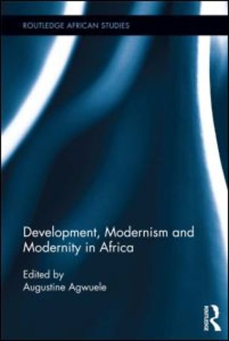 Development, Modernism and Modernity in Africa