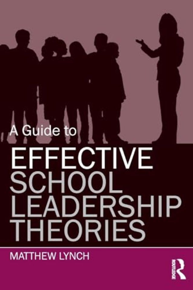 Guide to Effective School Leadership Theories