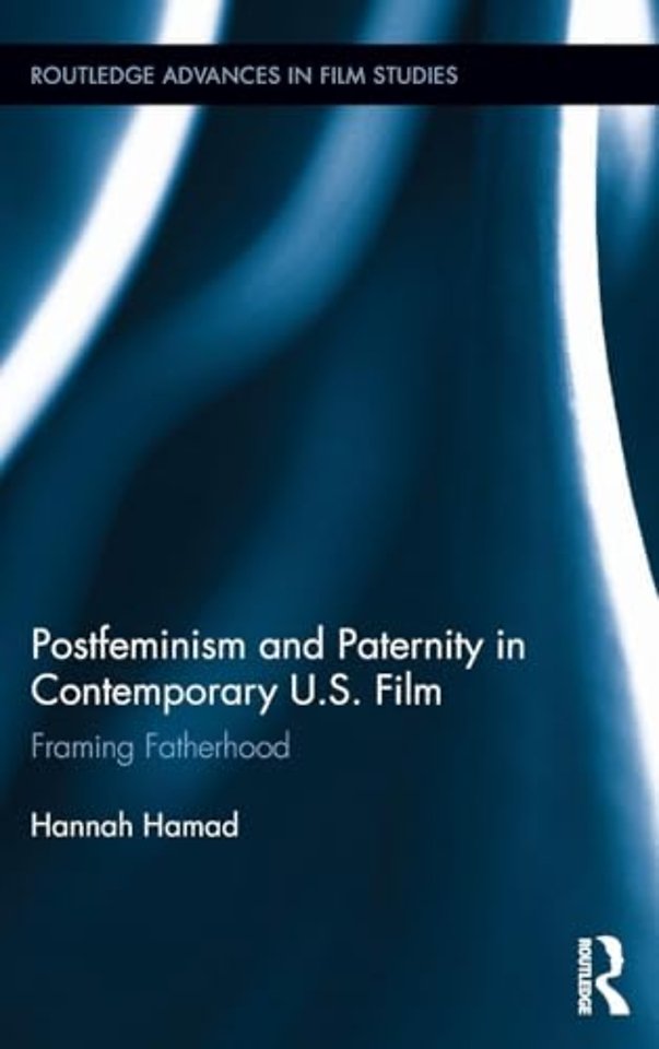 Postfeminism and Paternity in Contemporary US Film