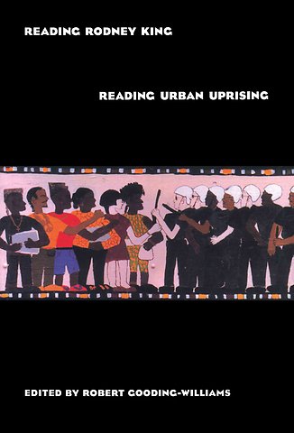Reading Rodney King/Reading Urban Uprising