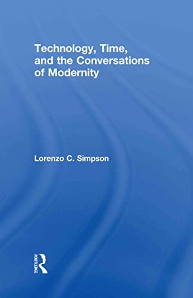 Technology, Time, and the Conversations of Modernity