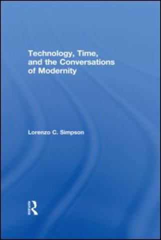 Technology, Time, and the Conversations of Modernity