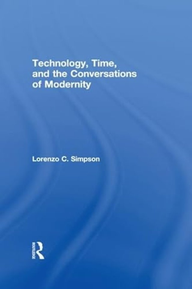 Technology, Time, and the Conversations of Modernity