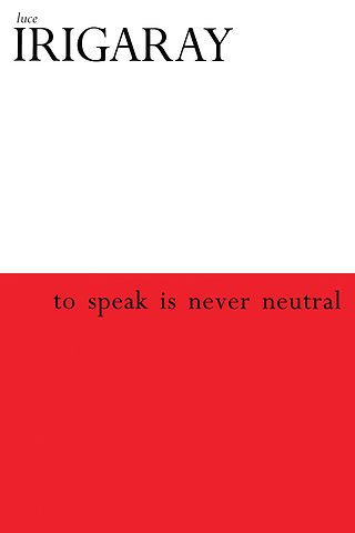 To Speak is Never Neutral