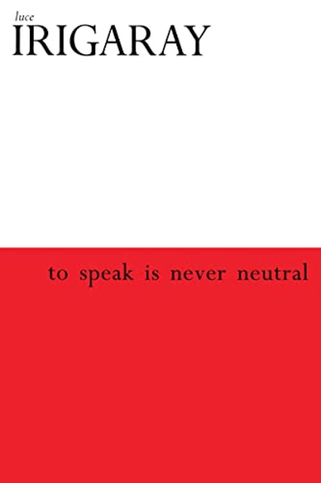 To Speak is Never Neutral