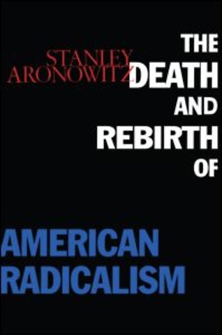Death and Rebirth of American Radicalism