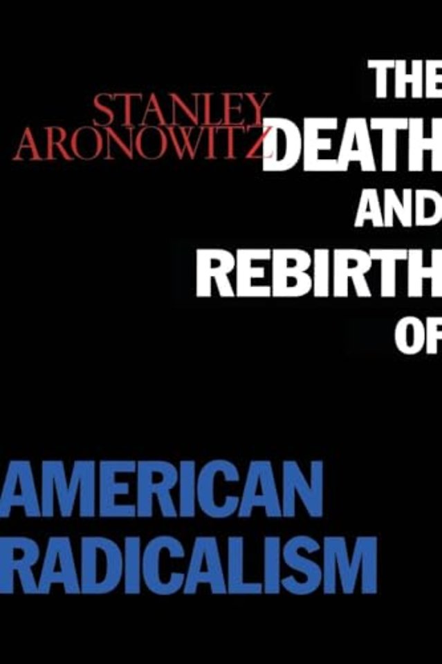 Death and Rebirth of American Radicalism