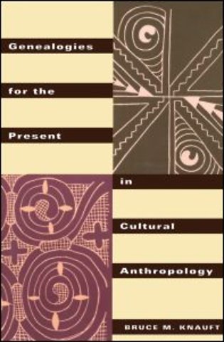 Genealogies for the Present in Cultural Anthropology
