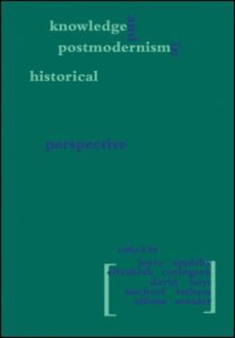 Knowledge and Postmodernism in Historical Perspective