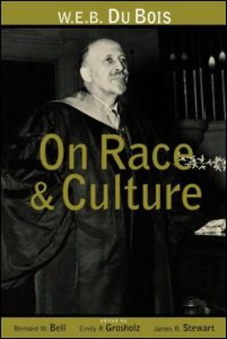 W.E.B. Du Bois on Race and Culture