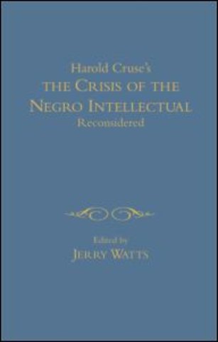 Crisis of the Negro Intellectual Reconsidered