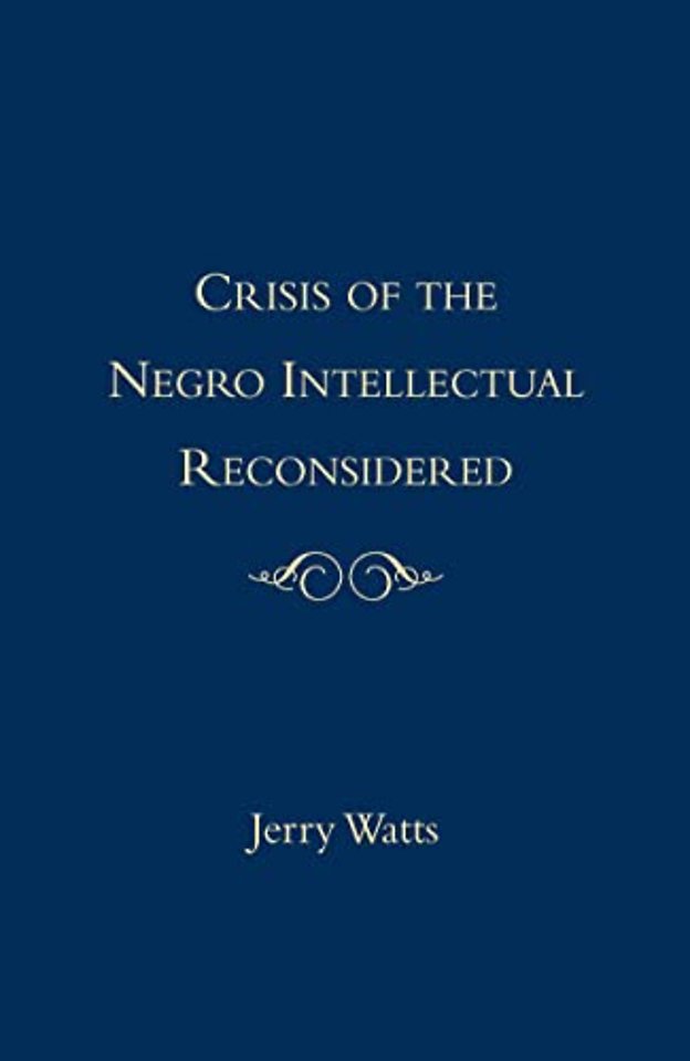 Crisis of the Negro Intellectual Reconsidered