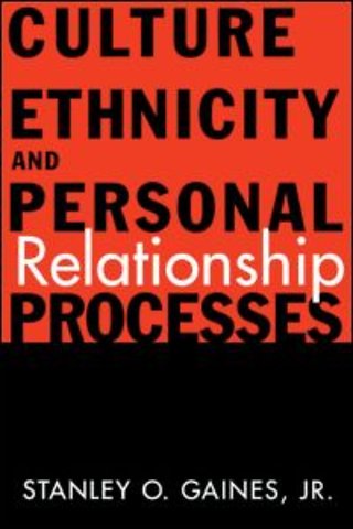 Culture, Ethnicity, and Personal Relationship Processes