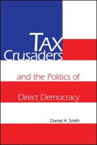Tax Crusaders and the Politics of Direct Democracy