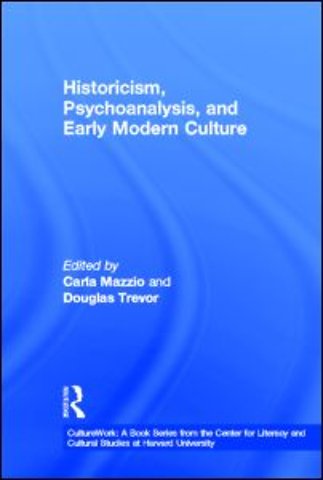 Historicism, Psychoanalysis, and Early Modern Culture