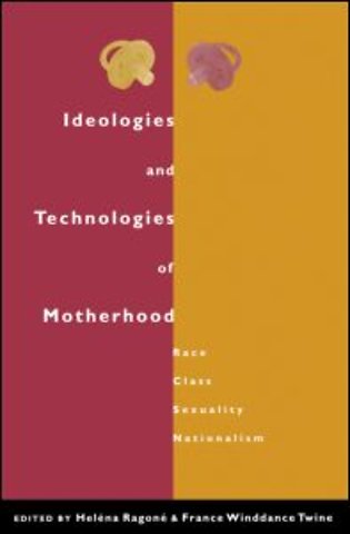 Ideologies and Technologies of Motherhood