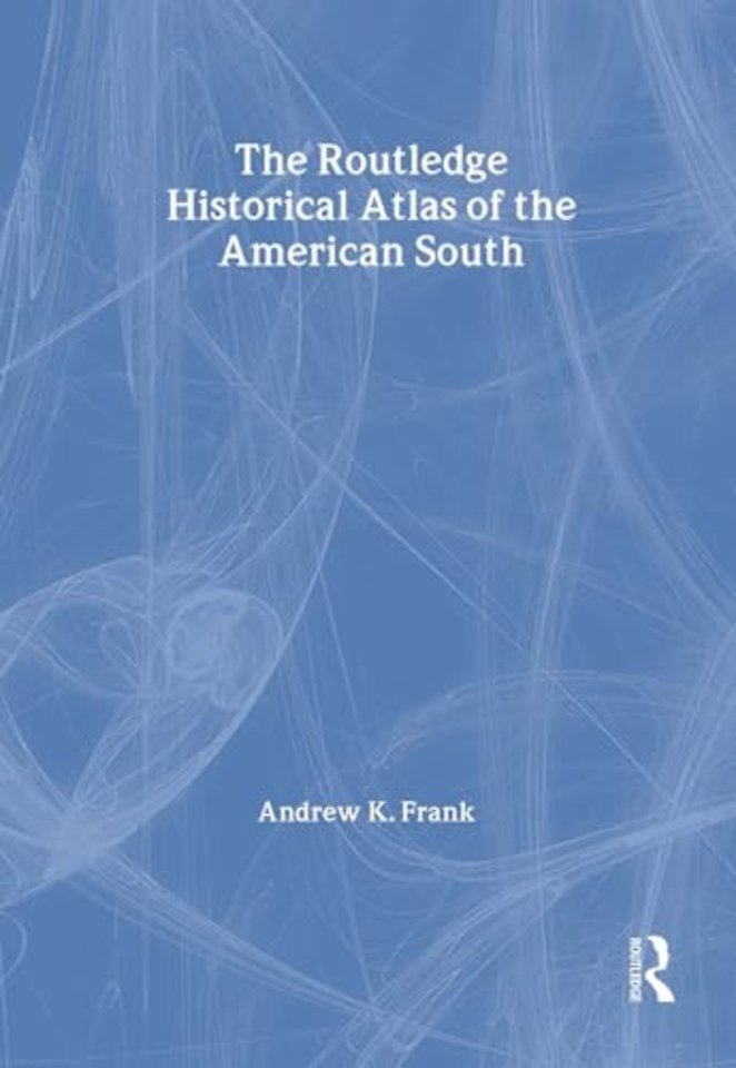 Routledge Historical Atlas of the American South