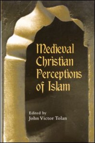 Medieval Christian Perceptions of Islam