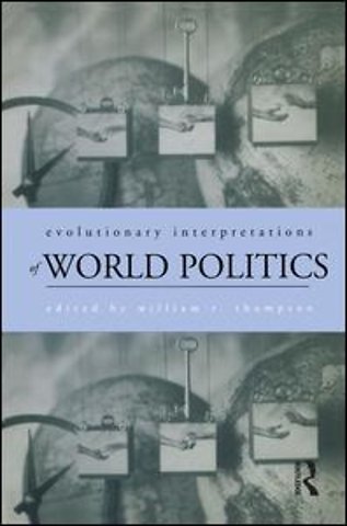 Evolutionary Interpretations of World Politics