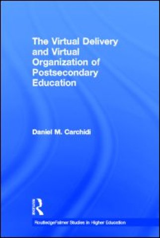 Virtual Delivery and Virtual Organization of Post-secondary Education