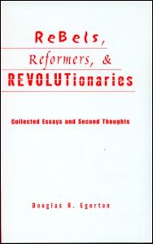 Rebels, Reformers, and Revolutionaries