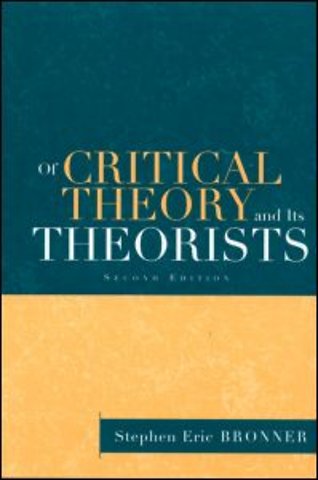 Of Critical Theory and Its Theorists