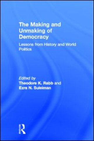 Making and Unmaking of Democracy