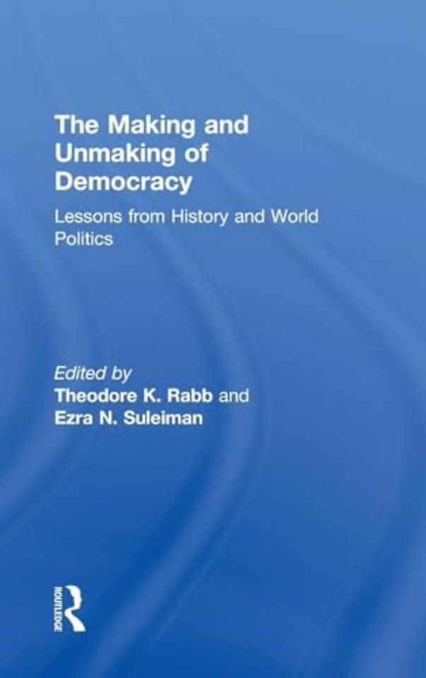 Making and Unmaking of Democracy